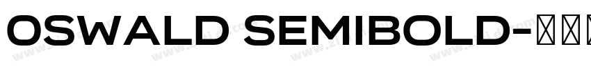 0swald SemiBold字体转换 0swald SemiBold字体转换